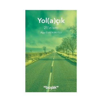 Yol(a)çık: 21’in Sırrı - Ayşe Evren Mutlu