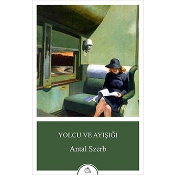 Yolcu ve Ayışığı - Antal Szerb