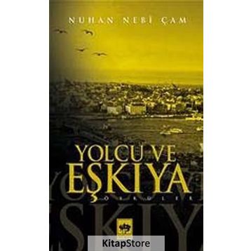 Yolcu ve Eşkıya - Nuhan Nebi Çam