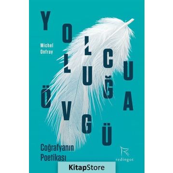Yolculuğa Övgü - Michel Onfray