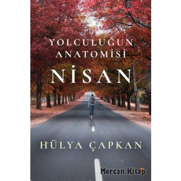 Yolculuğun Anatomisi Nisan - Hülya Çapkan