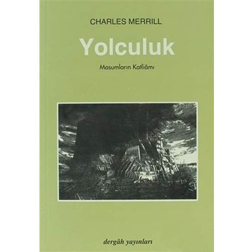 YOLCULUK MASUMLARIN KATLİÂMI - CHARLES MERRILL