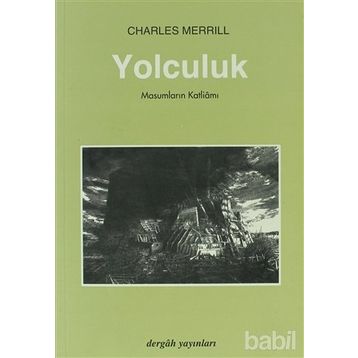 YOLCULUK MASUMLARIN KATLİÂMI - CHARLES MERRILL