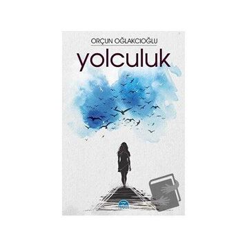 Yolculuk - Orçun Oğlakcıoğlu