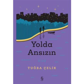 Yolda Ansızın - Tuğba Çelik