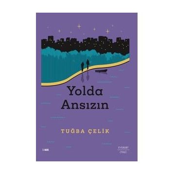 Yolda Ansızın - Tuğba Çelik