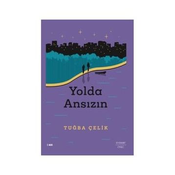 Yolda Ansızın - Tuğba Çelik
