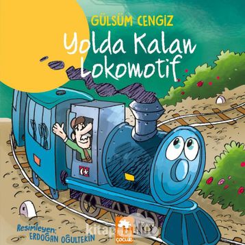 Yolda Kalan Lokomotif - Gülsüm Cengiz
