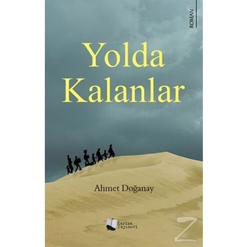 Yolda Kalanlar - Ahmet Doğanay
