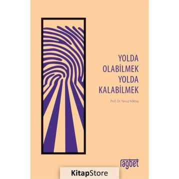 Yolda Olabilmek Yolda Kalabilmek - Yavuz Köktaş