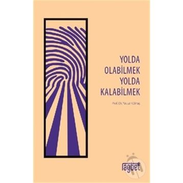Yolda Olabilmek Yolda Kalabilmek - Yavuz Köktaş
