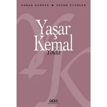 Yolda: Seçme Öyküler - Yaşar Kemal