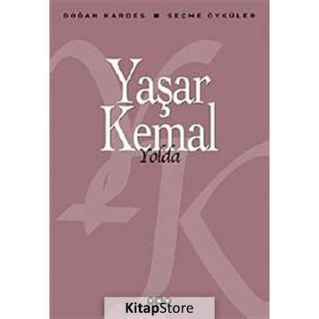 Yolda: Seçme Öyküler - Yaşar Kemal
