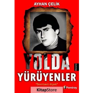 Yolda Yürüyenler - Ayhan Çelik