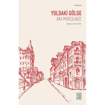 Yoldaki Gölge - Aka Morçiladze