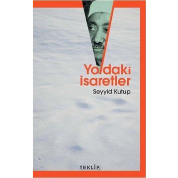 YOLDAKI İŞARETLER - SEYYID KUTUP