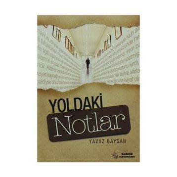 YOLDAKI NOTLAR - YAVUZ BAYSAN
