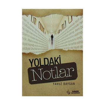 YOLDAKI NOTLAR - YAVUZ BAYSAN