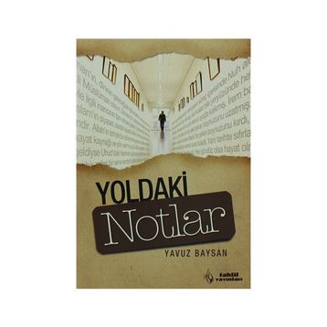 YOLDAKI NOTLAR - YAVUZ BAYSAN