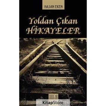 Yoldan Çıkan Hikayeler - Hasan Eren