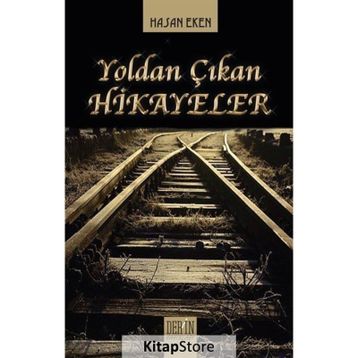 Yoldan Çıkan Hikayeler - Hasan Eren