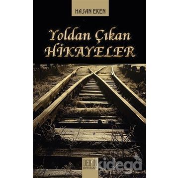 Yoldan Çıkan Hikayeler - Hasan Eren