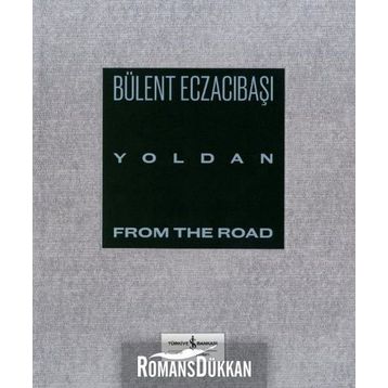 Yoldan - From The Road - Bülent Eczacıbaşı