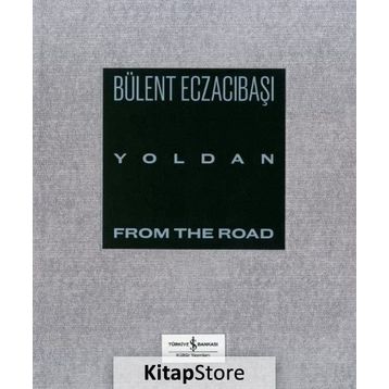 Yoldan - From The Road - Bülent Eczacıbaşı