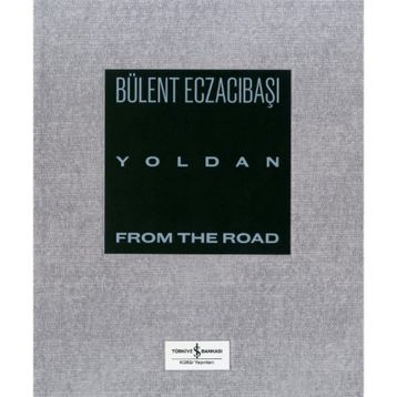 Yoldan - From The Road - Bülent Eczacıbaşı