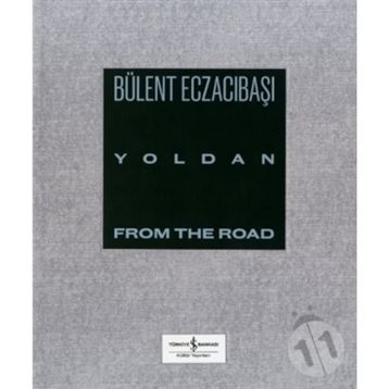 Yoldan - From The Road - Bülent Eczacıbaşı