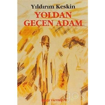 YOLDAN GEÇEN ADAM - YILDIRIM KESKIN