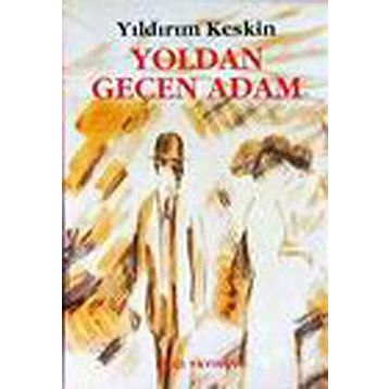 YOLDAN GEÇEN ADAM - YILDIRIM KESKIN