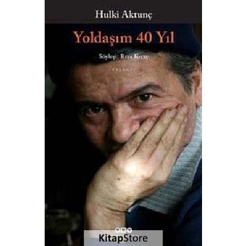 Yoldaşım 40 Yıl - Hulki Aktunç