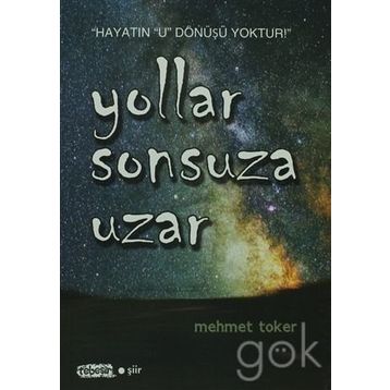 YOLLAR SONSUZA UZAR - MEHMET TOKER