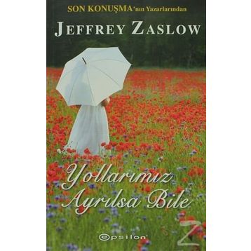 YOLLARIMIZ AYRILSA BILE - JEFFREY ZASLOW