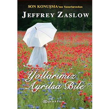 YOLLARIMIZ AYRILSA BILE - JEFFREY ZASLOW
