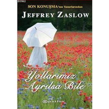 YOLLARIMIZ AYRILSA BILE - JEFFREY ZASLOW