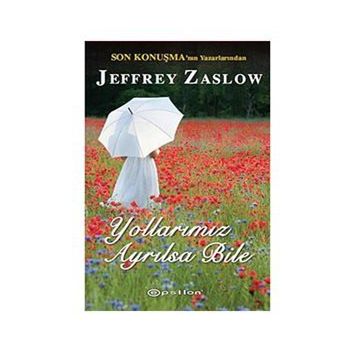 YOLLARIMIZ AYRILSA BILE - JEFFREY ZASLOW