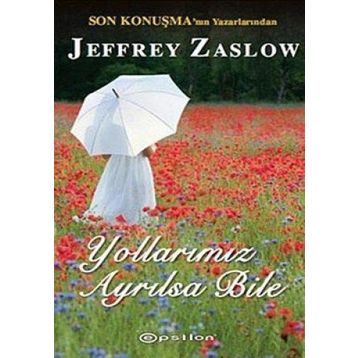 YOLLARIMIZ AYRILSA BILE - JEFFREY ZASLOW