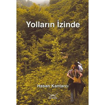 YOLLARIN İZİNDE - HASAN KANTARCI