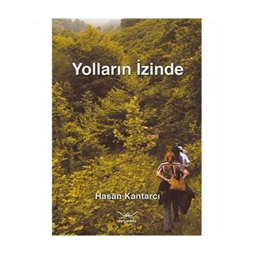 YOLLARIN İZİNDE - HASAN KANTARCI