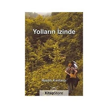 YOLLARIN İZİNDE - HASAN KANTARCI