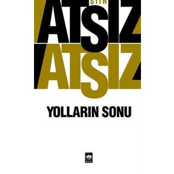 Yolların Sonu - Hüseyin Nihal Atsız