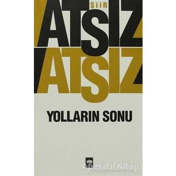 Yolların Sonu - Hüseyin Nihal Atsız