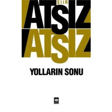 Yolların Sonu - Hüseyin Nihal Atsız