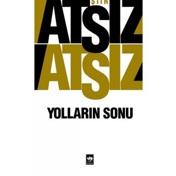 Yolların Sonu - Hüseyin Nihal Atsız
