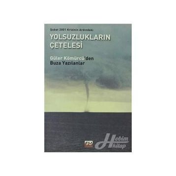 YOLSUZLUĞUN ÇETELESİ - GÜLER KÖMÜRCÜ