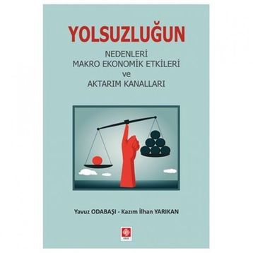 Yolsuzluğun Nedenleri Makro Ekonomik Etkileri ve Aktarım Kanalları - Kazım İlhan Yarıkan