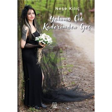 Yoluma Çık Kaderimden Geç - Neşe Kılıç