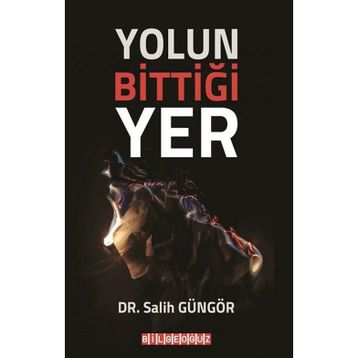 Yolun Bittiği Yer - Salih Güngör
